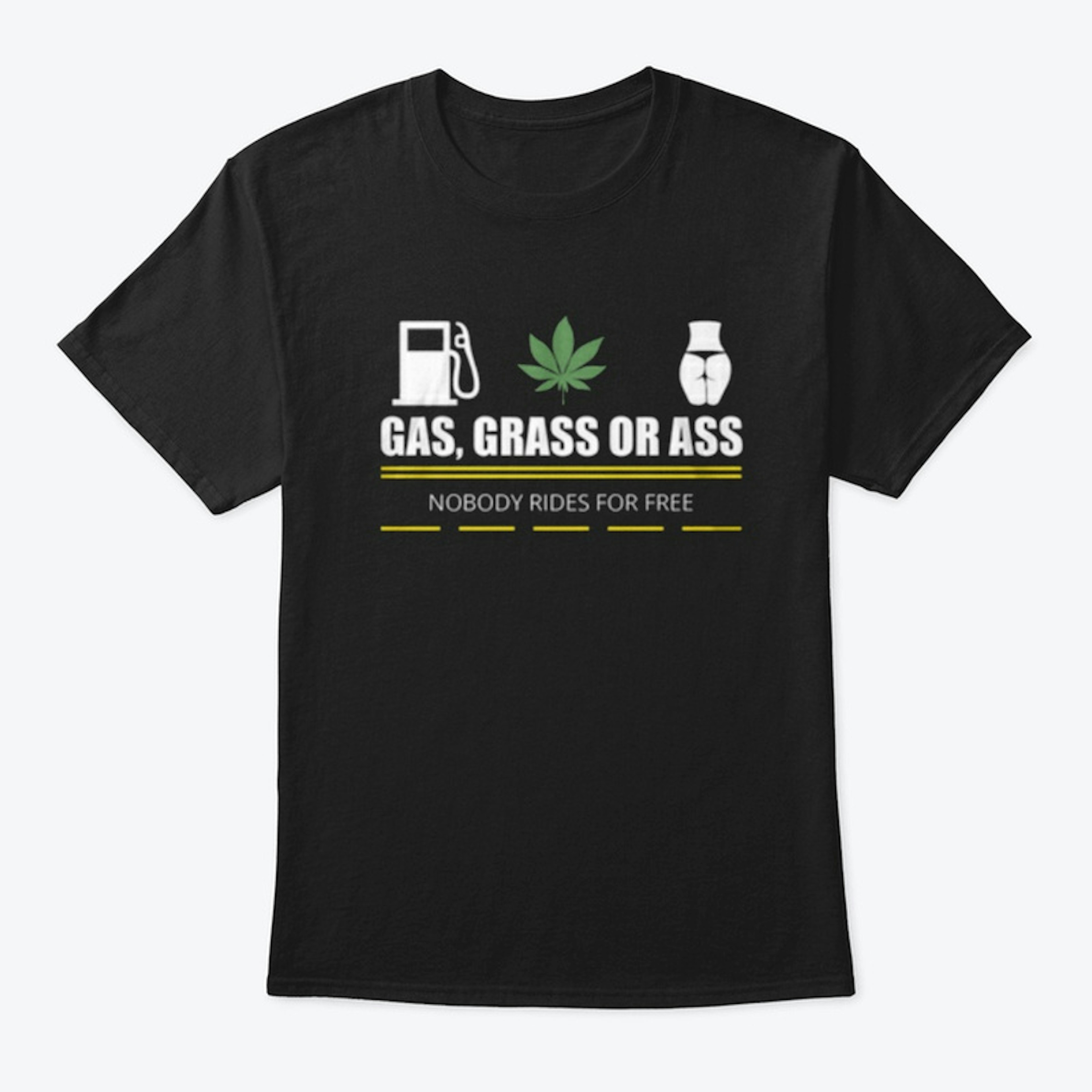 Gas  Grass or Ass